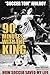 90 Minutes with the King: H...