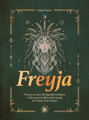 Freyja: Plongez au coeur des légendes nordiques et découvrez la déesse de la magie, de l'amour et de la mort (Hardcover)