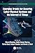 Emerging Trends for Securing Cyber Physical Systems and the Internet of Things (Future Generation Information Systems)