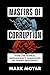 Masters of Corruption: How ...