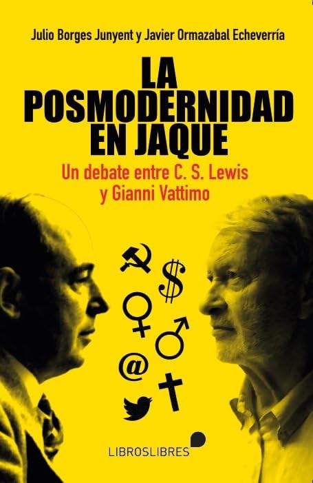 LA POSMODERNIDAD EN JAQUE: UN DEBATE ENTRE C. S. LEWIS Y GIANNI VATTIMO (Paperback)