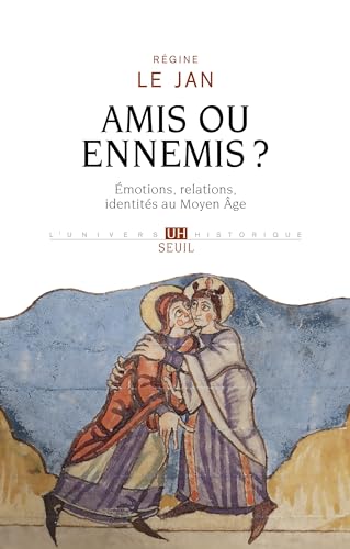 Amis ou ennemis ?: Émotions, relations, identités au Moyen Âge (Paperback)