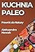 Kuchnia Paleo: Powrót do Na...