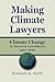 Making Climate Lawyers by Kimberly K. Smith