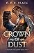 Crown of Dust by C F E Black