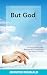But God: Life Stories When ...