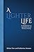 A Lighter Life: An Introduction to a Light-filled Life and Atlantean Healing