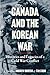 Canada and the Korean War: ...