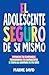 El Adolescente Seguro De Sí...