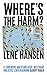 Where’s the Harm?: My Life ...