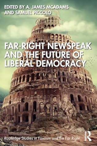 Far-Right Newspeak and the Future of Liberal Democracy (Routledge Studies in Fascism and the Far Right)