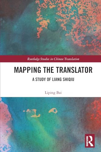 Mapping the Translator (Routledge Studies in Chinese Translation)