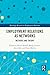 Employment Relations as Networks (Routledge Research in Employment Relations)