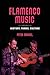 Flamenco Music: History, Fo...