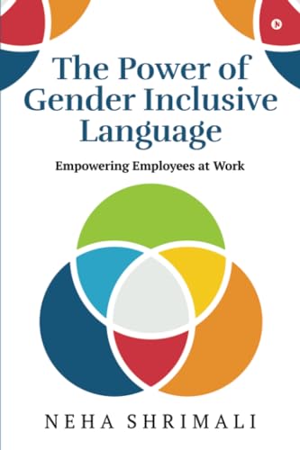 The Power of Gender Inclusive Language: Empowering Employees at Work (Paperback)