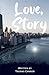Love, Story