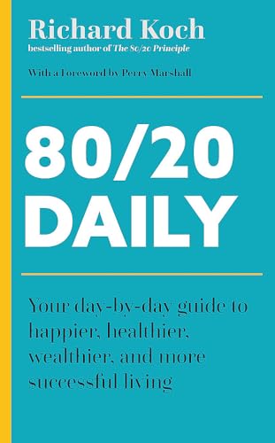 80/20 Daily: Your Day-by-Day Guide to Happier, Healthier, and More Successful Living Using the 8020 Principle (Paperback)