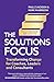 Solutions Focus, 3rd edition: Transforming change for coaches, leaders and consultants