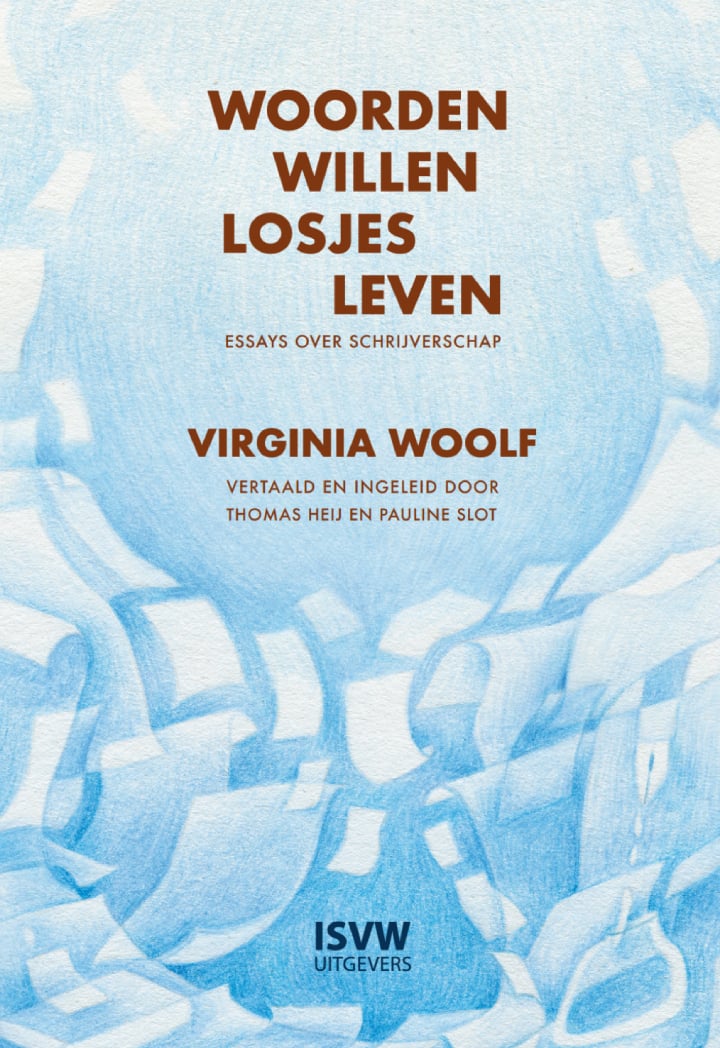 Woorden willen losjes leven: Essays over schrijverschap