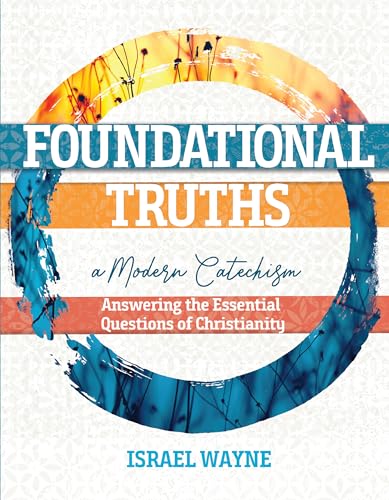 Foundational Truths: A Modern Catechism (Paperback)