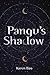 Pangu's Shadow
