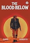 The Blood Below: #1-4 The Blood Below: #1-4