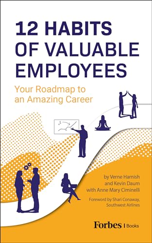 12 Habits Of Valuable Employees: Your Roadmap to an Amazing Career (Paperback)