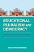 Educational Pluralism and Democracy: How to Handle Indoctrination, Promote Exposure, and Rebuild America’s Schools