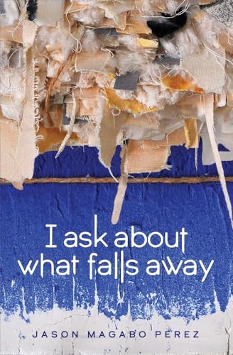 I ask about what falls away (Paperback)