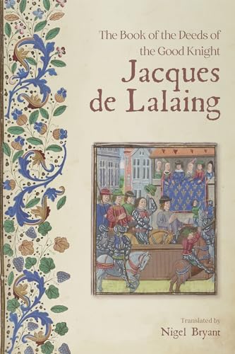 The Book of the Deeds of the Good Knight Jacques de Lalaing (Paperback)