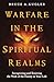 Warfare in the Spiritual Realms: Recognizing and Resisting the Work of the Enemy in Your Life