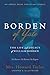Borden of Yale: The Life and Legacy of William Borden - No Reserve, No Retreat, No Regrets