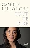 Tout te dire by Camille Lellouche