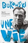 Bukowski une vie