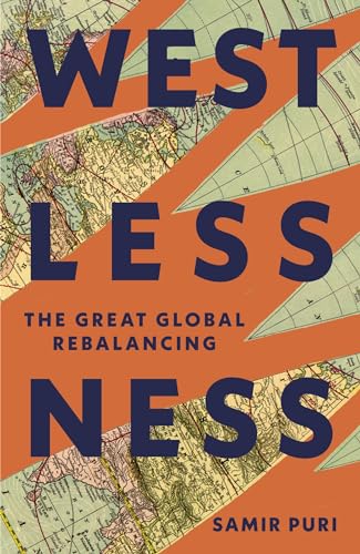 Westlessness: A Fascinating Exploration of World Politics - for fans of Sathnam Sanghera and Tim Marshall (Kindle Edition)