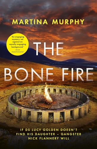 The Bone Fire: A gripping crime thriller packed with mystery and suspense (DS Lucy Golden Book 4)