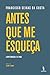 Antes Que Me Esqueça (Portuguese Edition)