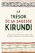 Le Trésor de la Sagesse Kirundi: Recueil de plus de 900 Proverbes, Adages, Vérités Éprouvées et Réflexions avec Traductions en Français (Trilingual Books (Kirundi-English-French)) (French Edition)
