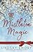 Mistletoe Magic: A Collection of Clean Funny Short Christmas Holiday Romance