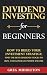 Dividend Investing for Begi...
