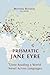Prismatic Jane Eyre: Close-Reading a World Novel Across Languages