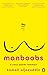 Manboobs: The funny and moving memoir about growing up gay in a not-so-gay world