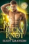 Lucky or Knot by Eliot Grayson
