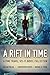 A Rift In Time: A Time Travel Sci-Fi Novel Collection