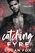 Catching Fyre (Fyre & Ashes)