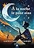 A la noche le puse alas by Almudena Ojosnegros Calderón