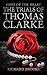 The Trials of Thomas Clarke...