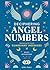 Deciphering Angel Numbers: Translate Your Guardians' Messages
