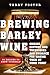Brewing Barley Wines: Origi...