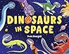 Dinosaurs in Space by Todd Sturgell